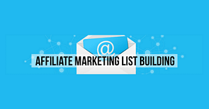 7 Steps To Build A 10K+ Person Affiliate
Marketing Email List